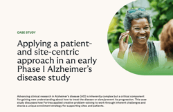 Case study: Applying a patient- and site-centric approach in an early Phase 1 Alzheimer's Disease study